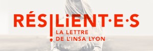 Résilient-e-s, la lettre de l'INSA Lyon