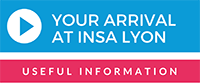 Your arrival at INSA Lyon